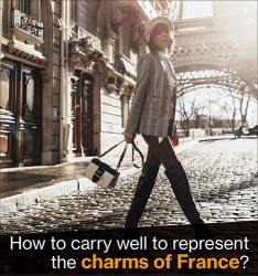 How to carry well to represent the charms of France?
